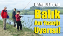 KAMADER'den balık avı yasağı uyarısı!