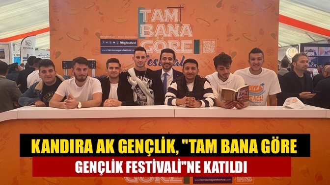 Kandıra AK Gençlik, "Tam Bana Göre Gençlik Festivali"ne katıldı