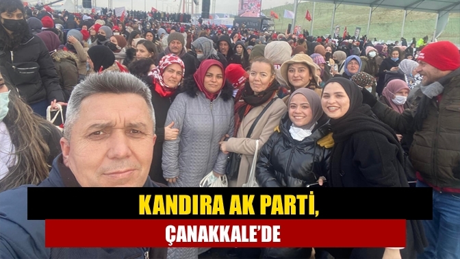 Kandıra AK Parti, Çanakkale’de