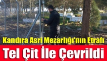 Kandıra Asri Mezarlığı'nın Etrafı Tel Çit İle Çevrildi