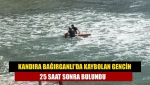 Kandıra Bağırganlı'da kaybolan gencin cesedi 25 saat sonra bulundu