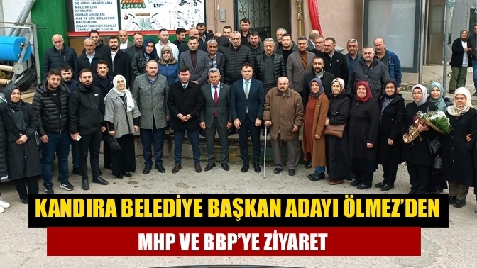 Kandıra Belediye Başkan Adayı Ölmez’den MHP ve BBP’ye ziyaret