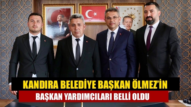 Kandıra Belediye Başkan Ölmez’in başkan yardımcıları belli oldu