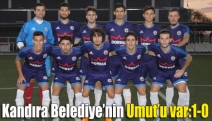 Kandıra Belediye’nin Umut’u var:1-0