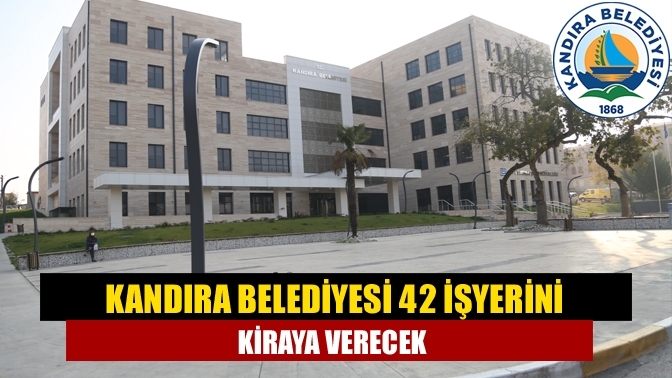 Kandıra Belediyesi 42 İşyerini Kiraya Verecek