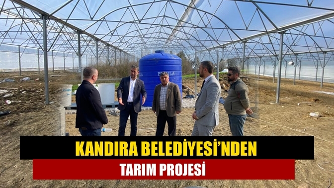 Kandıra Belediyesi’nden tarım projesi