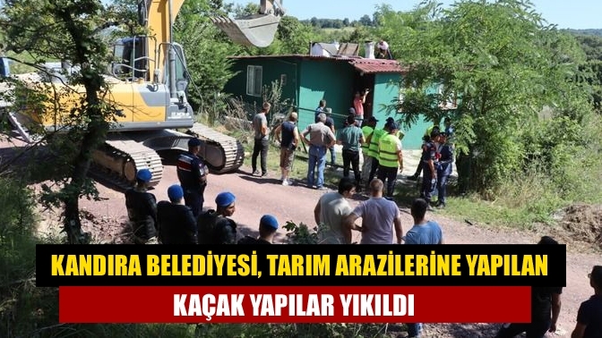 Kandıra Belediyesi, Tarım arazilerine yapılan kaçak yapılar yıkıldı