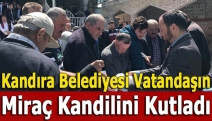 Kandıra Belediyesi Vatandaşın Miraç Kandilini Kutladı