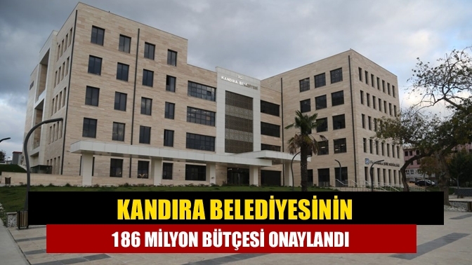 Kandıra Belediyesinin 186 milyon bütçesi onaylandı