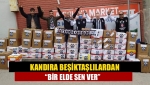 Kandıra Beşiktaşlılardan “Bir Elde Sen Ver”