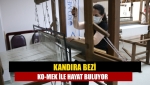 Kandıra bezi KO-MEK ile hayat buluyor