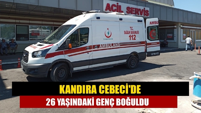 Kandıra Cebeci'de 26 yaşındaki genç boğuldu