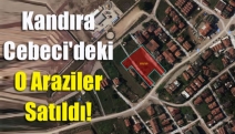 Kandıra Cebeci'deki o araziler satıldı!