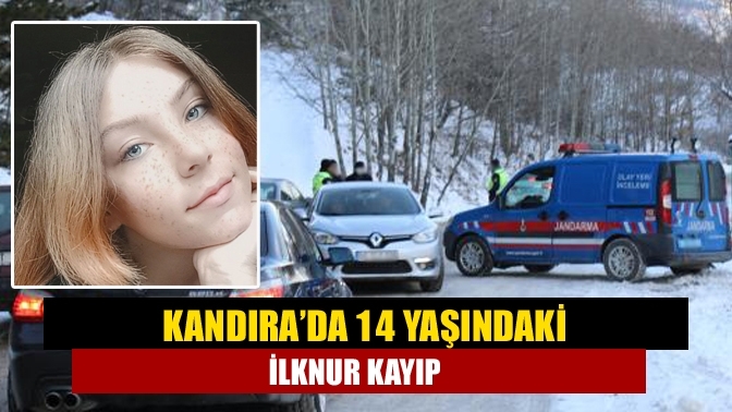 Kandıra’da 14 yaşındaki İlknur Karakurt kayıp