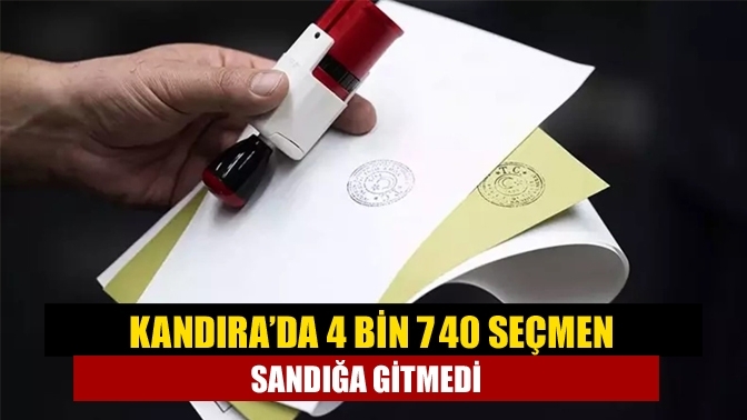 Kandıra’da 4 bin 740 seçmen sandığa gitmedi