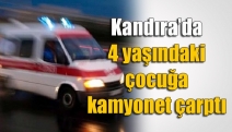 Kandıra’da 4 yaşındaki çocuğa kamyonet çarptı