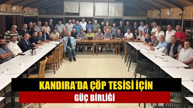 Kandıra’da çöp tesisi için güç birliği