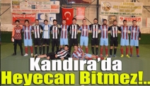 Kandıra’da heyecan bitmez!..