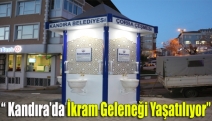 “ Kandıra’da İkram Geleneği Yaşatılıyor”