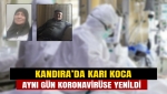 KANDIRA’DA KARI KOCA AYNI GÜN KORONAVİRÜSE YENİLDİ