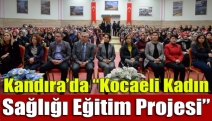 Kandıra’da “Kocaeli Kadın Sağlığı Eğitim Projesi”