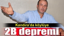 Kandıra’da köylüye 2B depremi