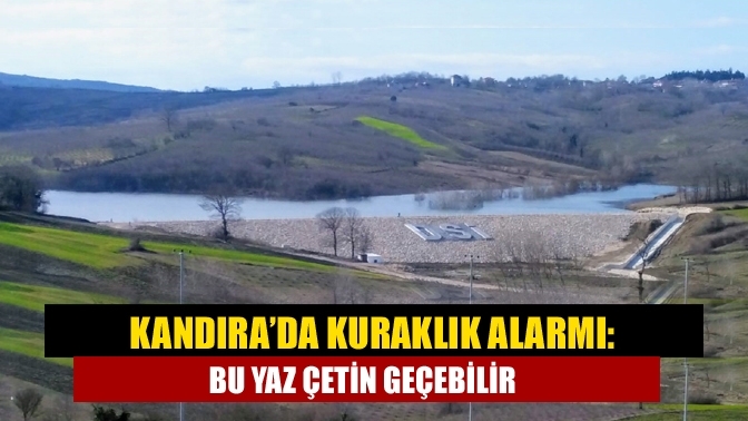 Kandıra’da kuraklık alarmı: Bu yaz çetin geçebilir