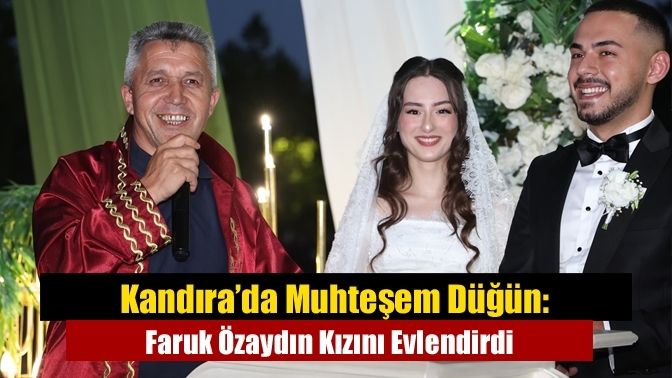 Kandıra’da Muhteşem Düğün: Faruk Özaydın Kızını Evlendirdi