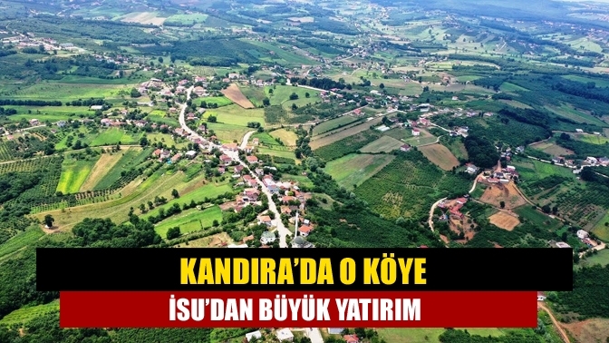 Kandıra’da o köye İSU’dan büyük yatırım