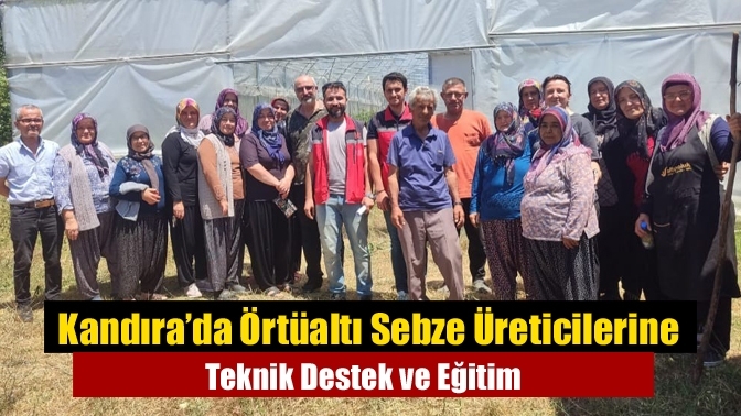 Kandıra’da Örtüaltı Sebze Üreticilerine Teknik Destek ve Eğitim
