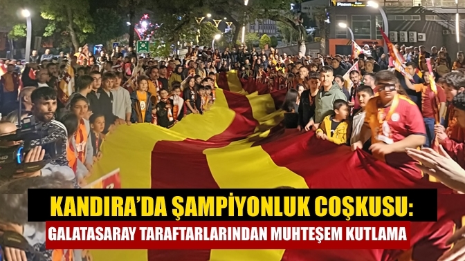 Kandıra’da Şampiyonluk Coşkusu: Galatasaray Taraftarlarından Muhteşem Kutlama