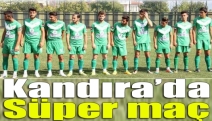 Kandıra’da süper maç