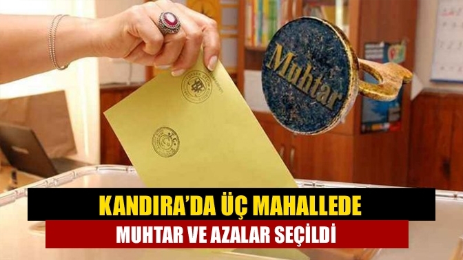 Kandıra’da üç mahallede muhtar ve azalar seçildi