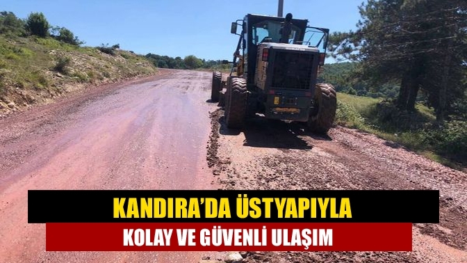 Kandıra’da üstyapıyla kolay ve güvenli ulaşım