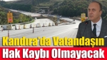 Kandıra’da vatandaşın hak kaybı olmayacak