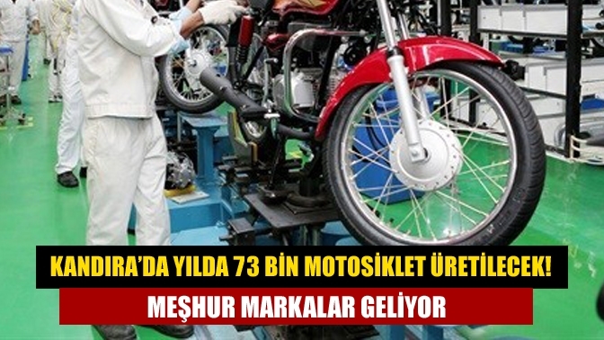 Kandıra’da yılda 73 bin motosiklet üretilecek! Meşhur markalar geliyor