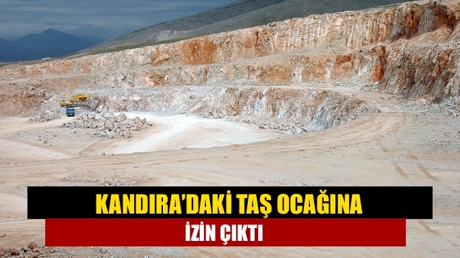 Kandıra’daki taş ocağına izin çıktı