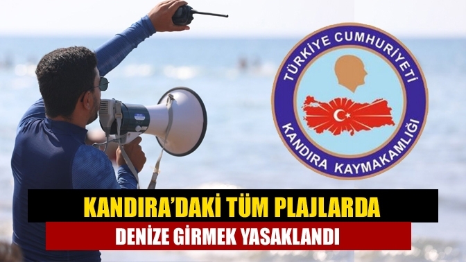 Kandıra’daki tüm plajlarda denize girmek yasaklandı