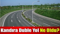 Kandıra duble yol ne oldu?