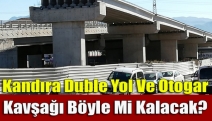 Kandıra duble yol ve Otogar Kavşağı böyle mi kalacak?