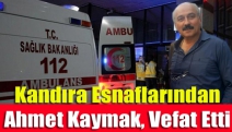 Kandıra esnaflarından Ahmet Kaymak, vefat etti