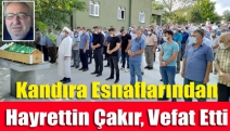 Kandıra Esnaflarından Hayrettin Çakır, Vefat Etti