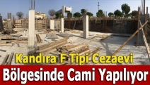 Kandıra F Tipi Cezaevi Bölgesinde Cami Yapılıyor