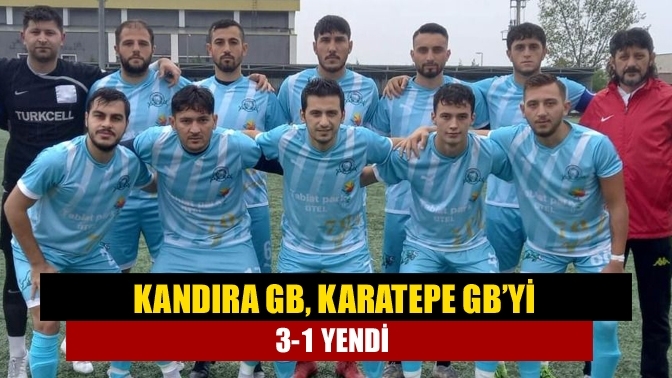 Kandıra GB, Karatepe GB’yi 3-1 yendi