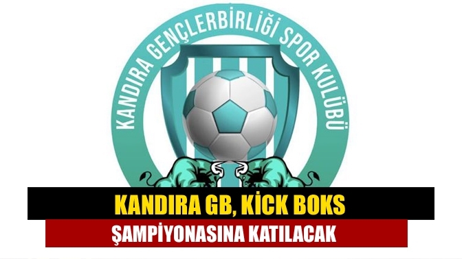 Kandıra GB, kick boks şampiyonasına katılacak