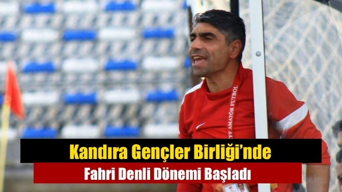 Kandıra Gençler Birliği’nde Fahri Denli Dönemi Başladı