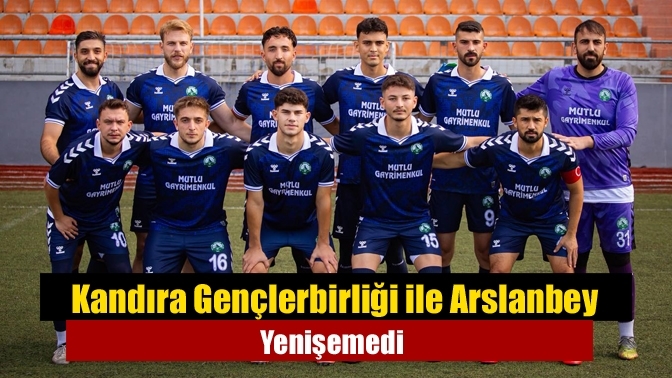 Kandıra Gençlerbirliği ile Arslanbey Yenişemedi