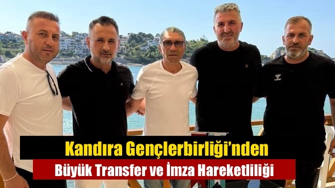 Kandıra Gençlerbirliği’nden Büyük Transfer ve İmza Hareketliliği