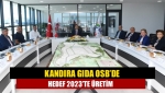 Kandıra Gıda OSB’de hedef 2023’te üretim