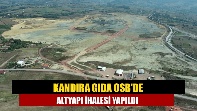Kandıra Gıda OSB'de Altyapı İhalesi Yapıldı